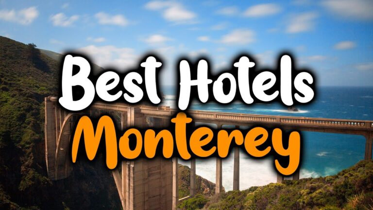 Best Hotels In Monterey, California – For Families, Couples, Work Trips, Luxury & Budget