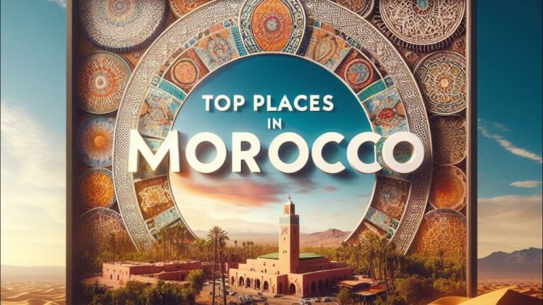 Gorgeous destinations in Morocco – Travel Guide