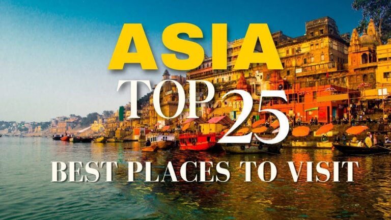 Exploring ASIA | Top 25 PLACES YOU MUST VISIT