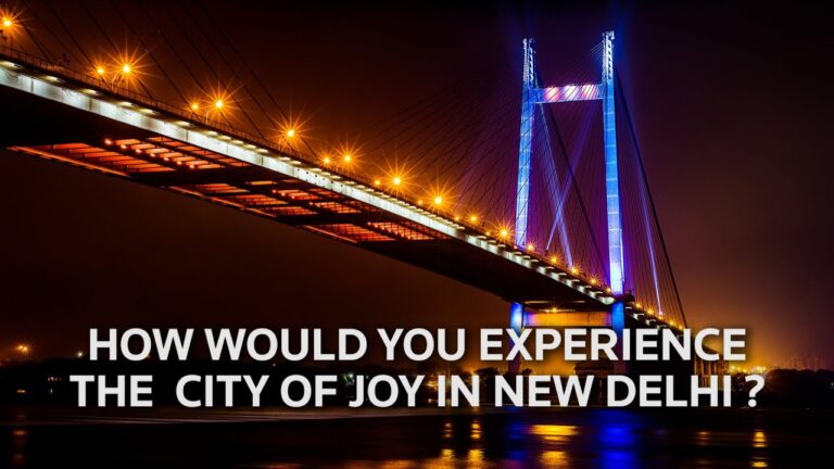 How would you experience the City of Joy in Delhi