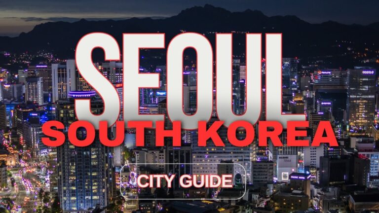 Seoul City Guide For Your First Visit