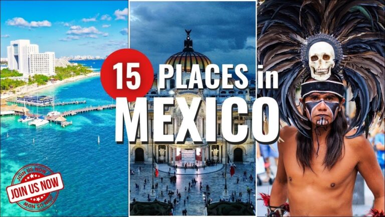 Discover the Top 15 Most Beautiful Places to Visit in Mexico