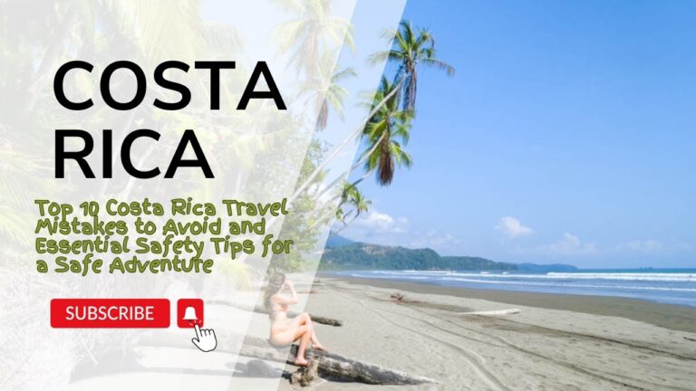 “Top 10 Costa Rica Travel Mistakes to Avoid 🚫 | Essential Safety Tips for a Safe Adventure 🌴✨”