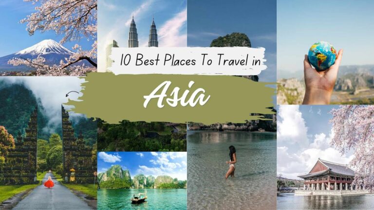 10 Best Places To Travel in Asia 2024