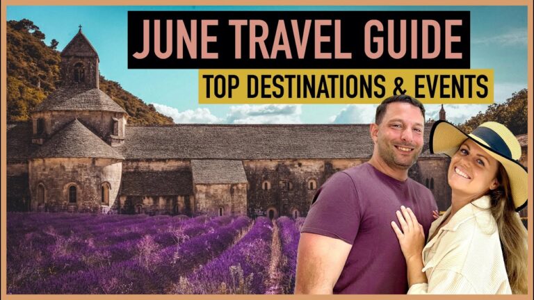 June Travel Picks: Where to Travel & What’s Happening