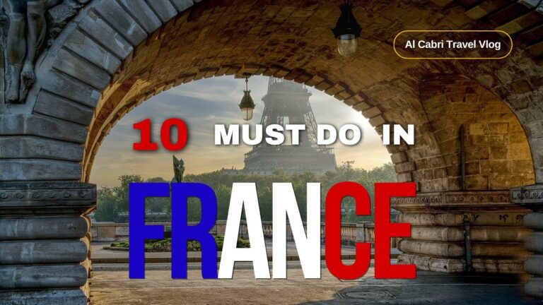 A trip to France? 10 Best places to visit – Travel Guide.