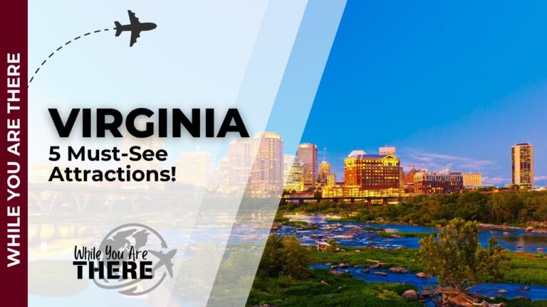 Ultimate Virginia Travel Guide: Top 5 Must-See Attractions!