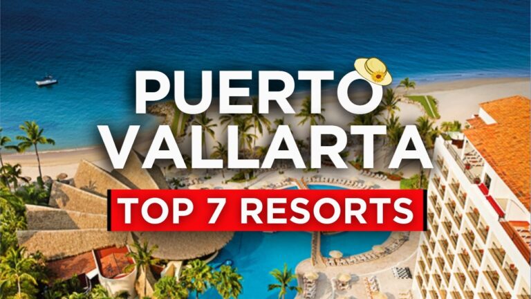 2025 | Top 7 BEST All-Inclusive Resorts in Puerto Vallarta (Must Watch)