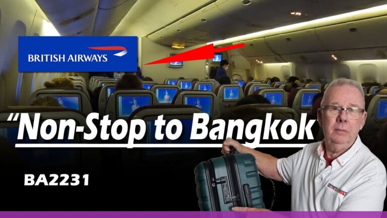 New! British Airways Direct Flight, London (LGW) to Bangkok (BKK) REVIEW. Plus Visa Issue