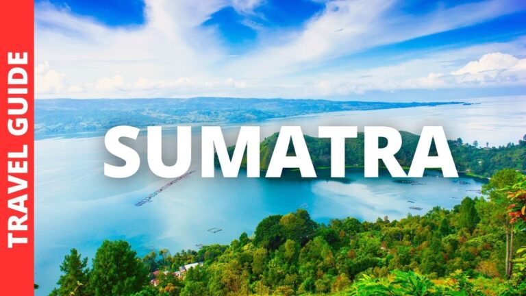 Sumatra Indonesia Travel Guide: 17 BEST Things To Do In Sumatra