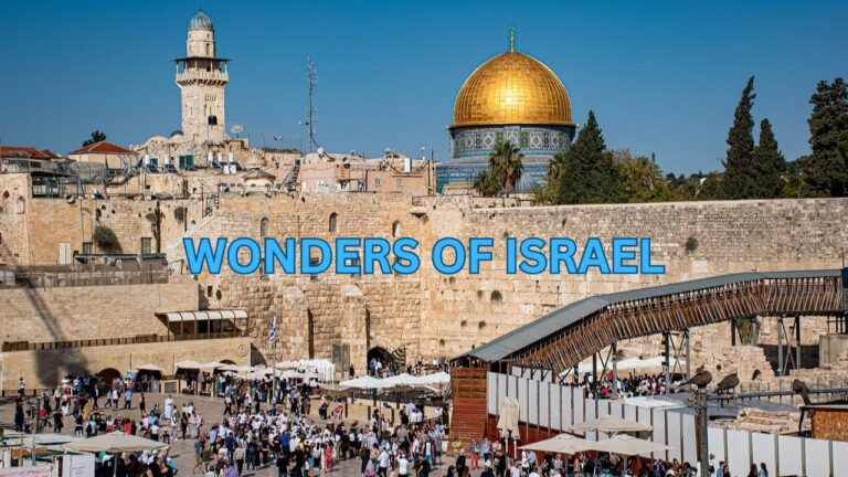 Exploring the Wonders Of Israel-Ultimate Travel Experience!