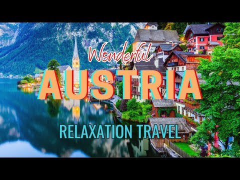 Austria Relaxation Travel Video | Breathtaking Landscapes, Must-See Destinations & Hidden Gems!